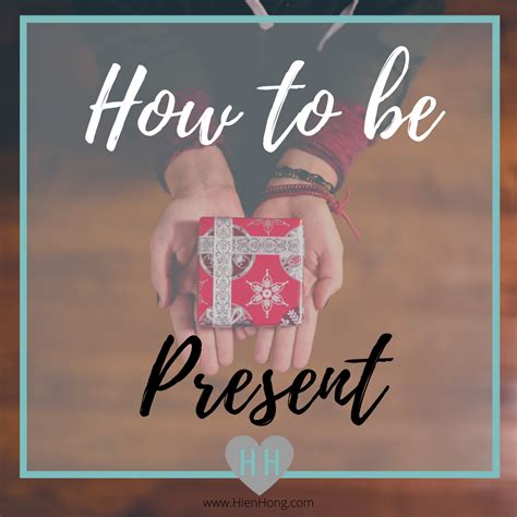 How to Be Present (My Present to You This Christmas) — Hien Hong