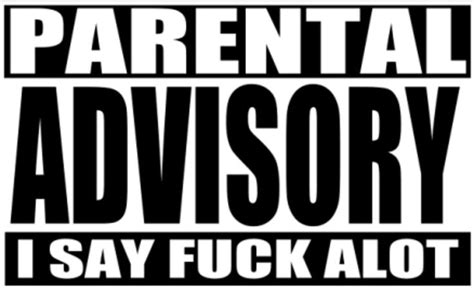 Parental Advisory | Parental advisory, Sayings, Favorite words