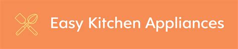 easy kitchen appliances