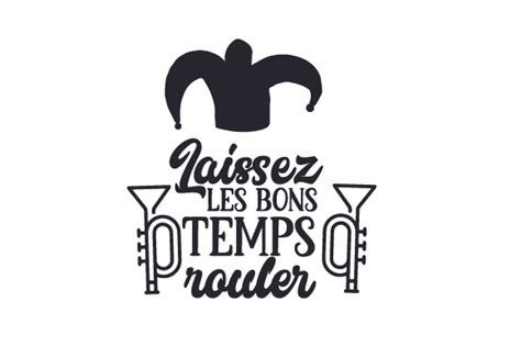 Laissez Les Bons Temps Rouler SVG Cut file by Creative Fabrica Crafts ...