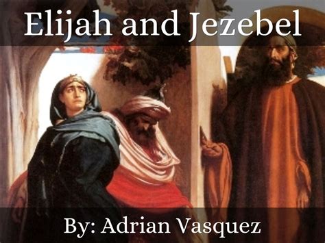 Elijah and Jezebel by Adrian Vasquez