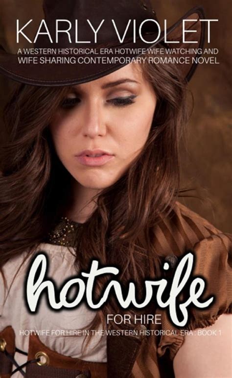 Hotwife For Hire In The Western Historical Era - Hotwife For Hire - A
