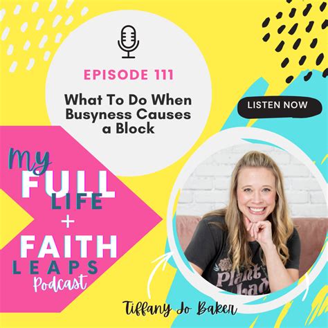 111 - What To Do When Busyness Causes a Block with Tiffany Jo Baker
