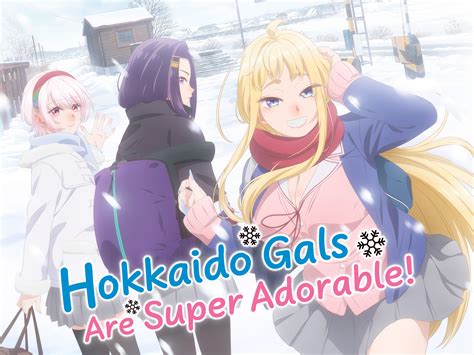Prime Video: Hokkaido Gals Are Super Adorable! (Original Japanese Version)
