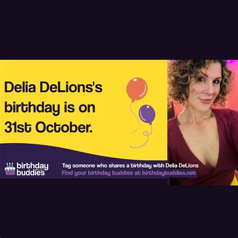 Delia DeLions's birthday is 31st October 1974