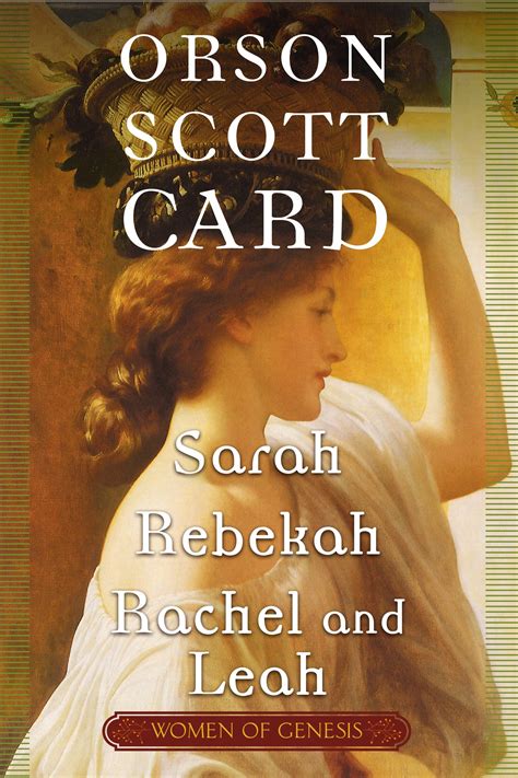 Women of Genesis: Sarah, Rebekah, Rachel and Leah by Orson Scott Card