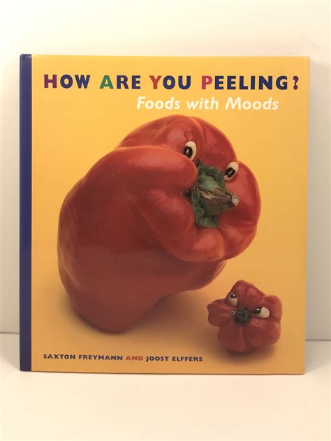 How are You Peeling? Foods with Moods by Freymann, Saxton & Joost