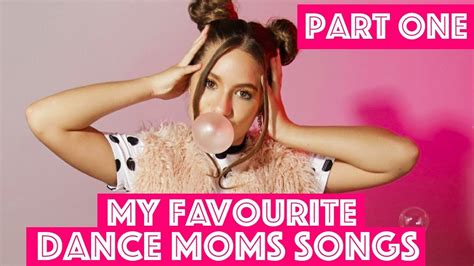 My Favourite Dance Moms Songs of All Time || Part One - YouTube