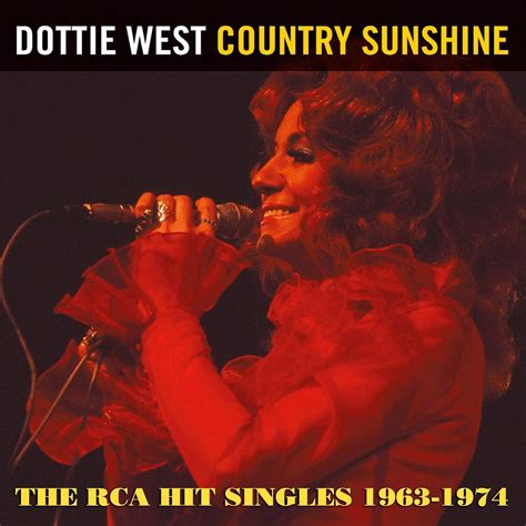 Country Sunshine: The RCA Hit Singles 1963-1974 by Dottie West: Amazon