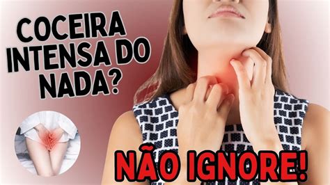 Coçeira No Corpo Do Nada