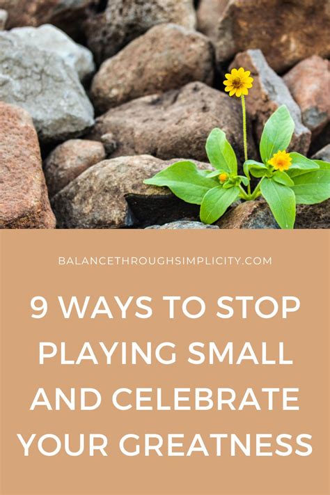 ways  stop playing small  celebrate  greatness