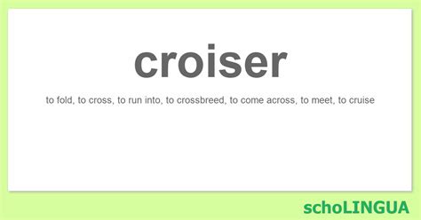 croiser conjugation   verb croiser scholingua