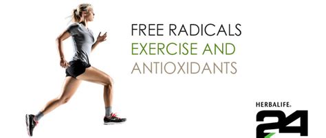 Free radicals, exercise and antioxidants - Herbalife Blog - Herbalife Nutr. Indep. Member