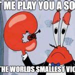 Mr krabs violin Meme Generator - Imgflip