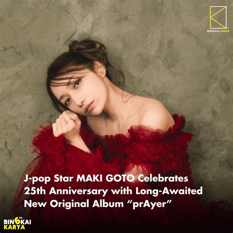J-pop Star MAKI GOTO Celebrates 25th Anniversary with Long-Awaited New
