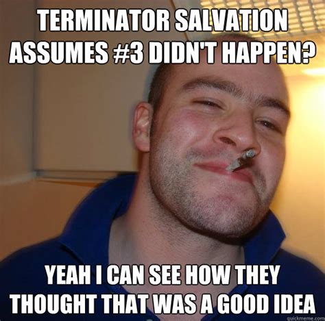 Terminator Salvation assumes #3 didn't happen? Yeah I can see how they ...