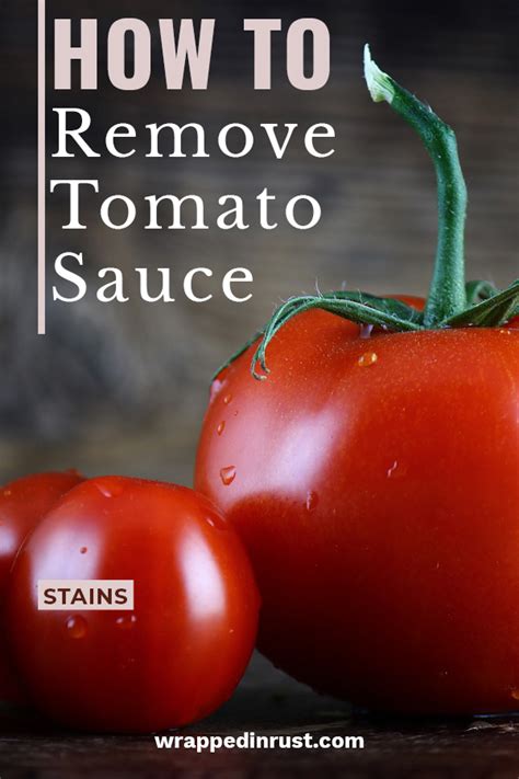 How to Remove Tomato Sauce Stains - Wrapped in Rust