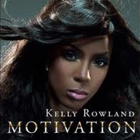 Kelly Rowland - Motivation () by DJ Ac_Coolbreeze - Listen to music