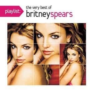 Britney Spears - Playlist: The Very Best of Britney Spears Lyrics and ...