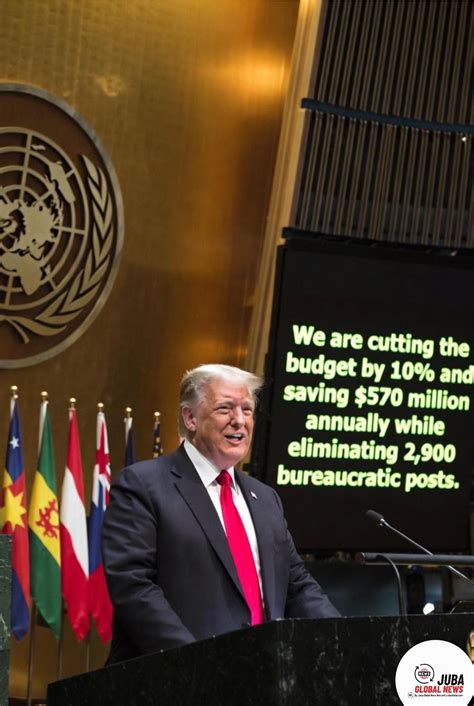 Juba - 🎉 TRUMP DELIVERS MASSIVE UN REFORM: $570M SAVED, 2,900