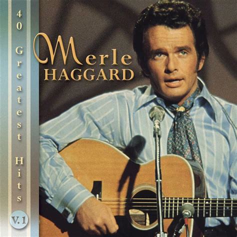 Merle Haggard - Merle Haggard: 40 Greatest Hits | iHeart