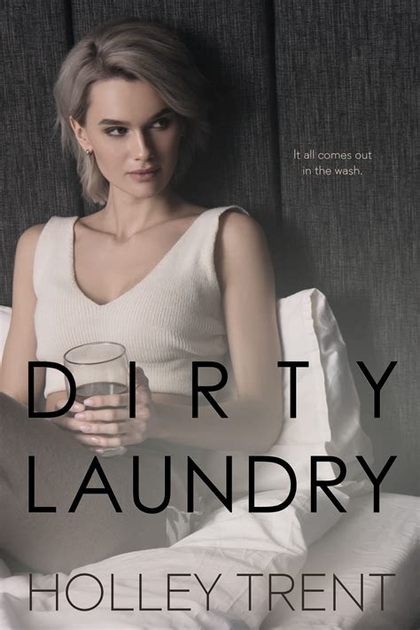 Dirty Laundry (Down and Dirty, #2) by Holley Trent | Goodreads