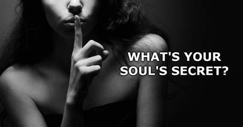 What's Your Soul's Secret?