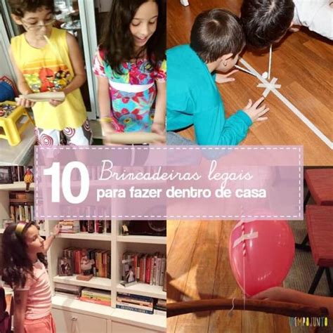 Brincar Em Casa - 10 brincadeiras legais para fazer em casa - Temojunto