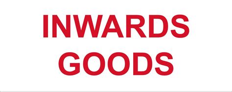 inwards goods sign markit graphics