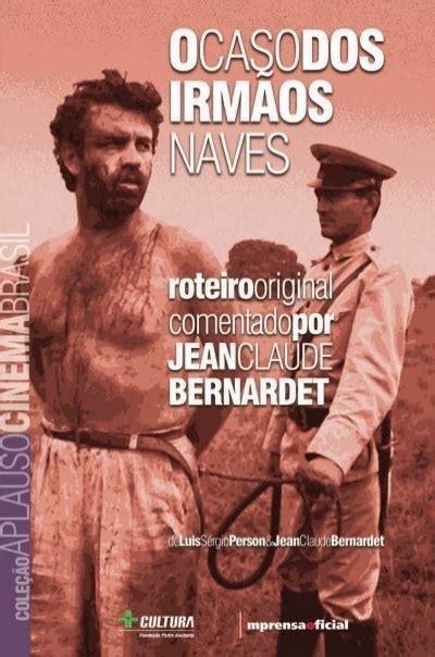 O Caso Dos Irmãos Naves - O Caso dos Irmãos Naves - Coleção Aplauso - Imprensa Oficial