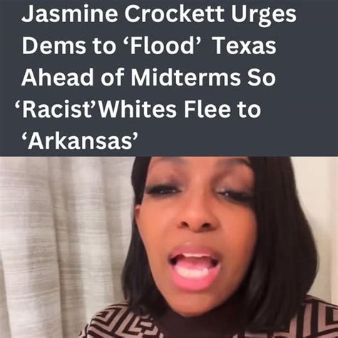 whats rep jasmine crockett told democrats  flood texas