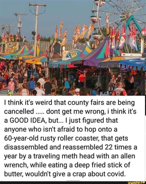 weird  county fairs   cancelled dont