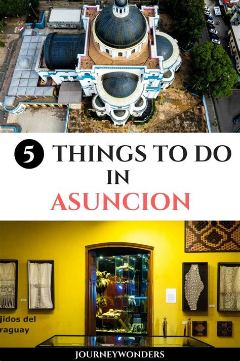 5 Wonderful Things to Do and See in Asuncion, Paraguay