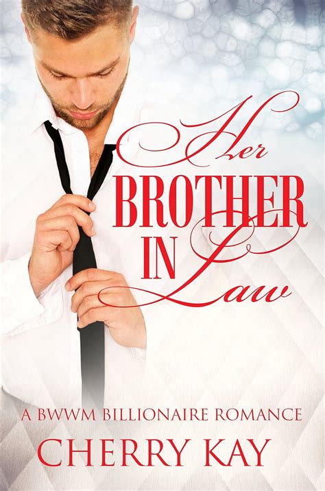 Her Brother In Law A Bwwm Billionaire Romance