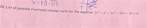 Solved List all possible fractional rational roots for the | Chegg.com
