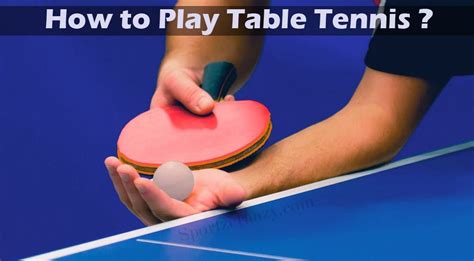 Table Tennis Rules: Skills & Techniques of Table Tennis & Ping Pong Tips