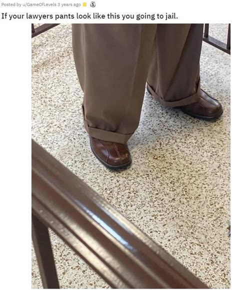 If your lawyers pants look like this you going to jail. | If Your Boss ...