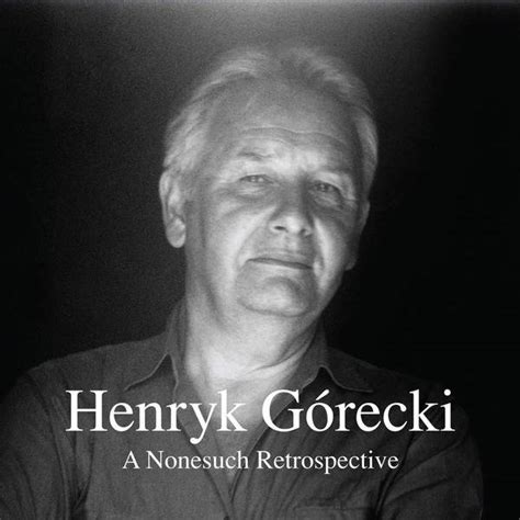 Henryk Gorecki: A Nonesuch Retrospective CD. Norman Records UK