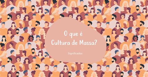 Oq E Cultura De Massa - 6