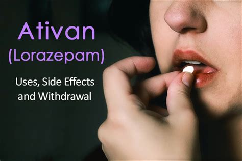 Ativan Side Effects, Uses, and Withdrawal (Lorazepam)