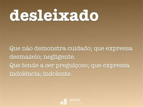 O Que Significa Desleixado - Desleixado - Dicio, Dicionário Online de Português