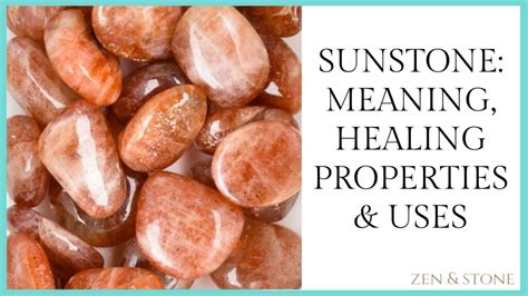 Sunstone: Meaning, Healing Properties & Uses - Zen and Stone