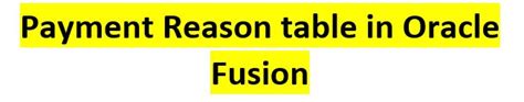 oracle applications blog payment reason table  oracle fusion