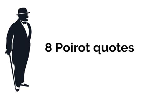 Quotes from Hercule Poirot - Agatha Christie