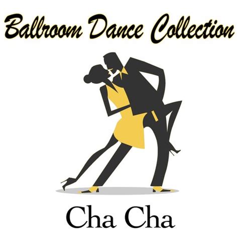 Ballroom Dance Collection - Cha Cha Cha — Chacra Music | Last.fm