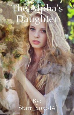 alphas daughter chapter  wattpad