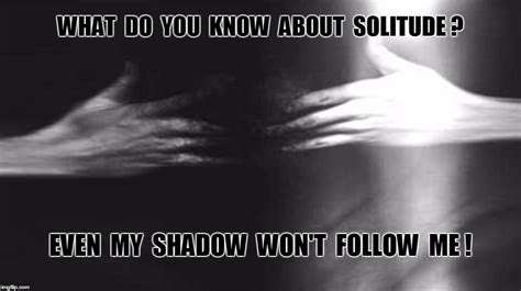 Solitude - Imgflip