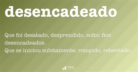 O Que Significa Desencadeado - Desencadeado - Dicio, Dicionário Online de Português