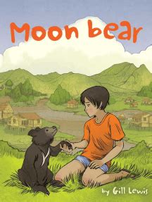 Moon Bear by Gill Lewis and Alessandro Gottardo - Book - Read Online