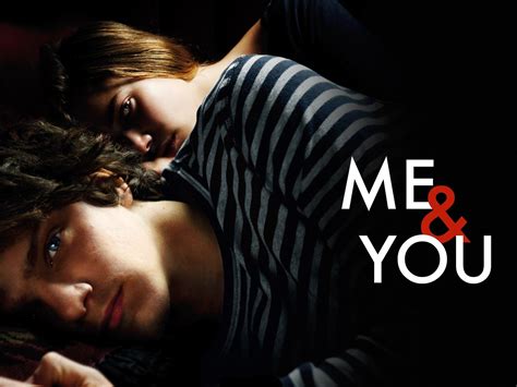 Me and You (2012) - Rotten Tomatoes